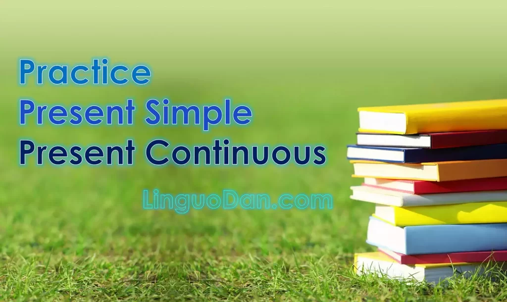 Present simple or continuous? Types of Present Tense with Examples