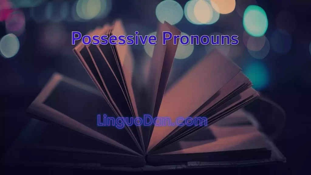 Possessive Pronouns, Examples, Definition