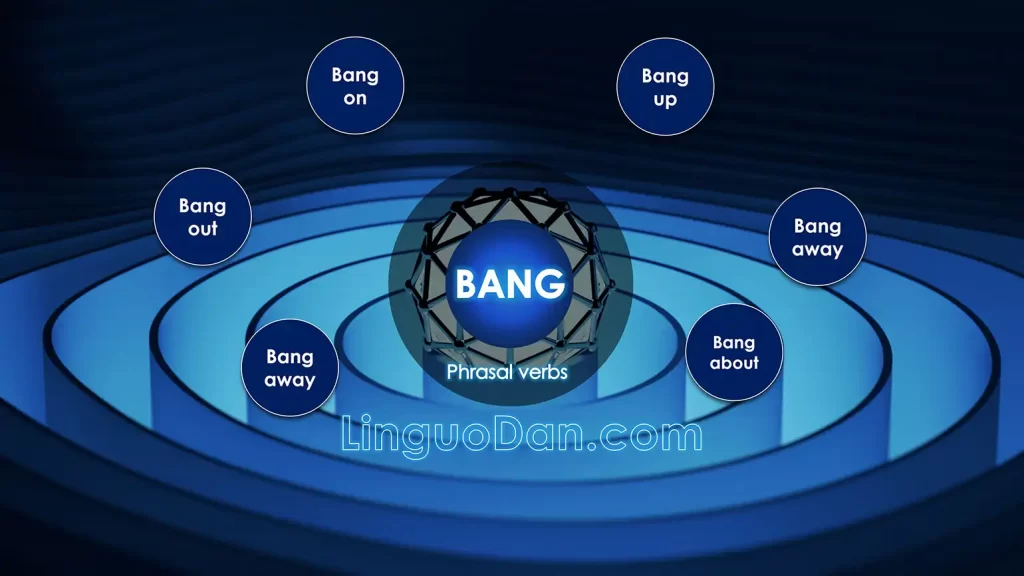 Phrasal Verb BANG