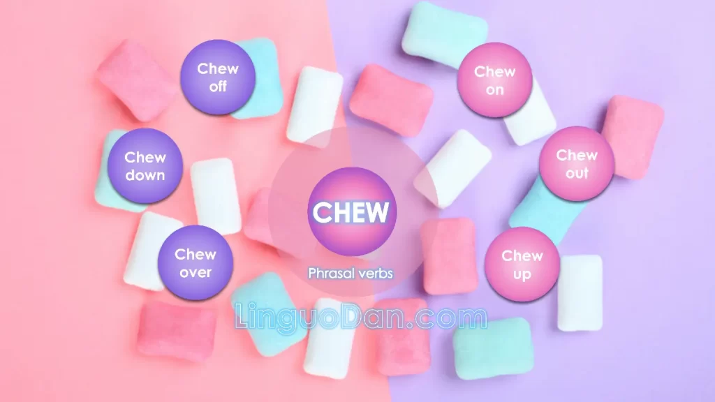 Chew Definition & Meaning. Phrasal Verbs