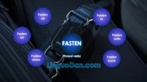 Exploring Phrasal Verbs with 'Fasten'