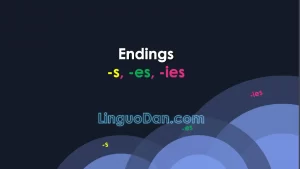 Adding the Ending s/es to Nouns and Verbs