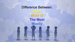 Most, the most, most of, mostly - Grammar