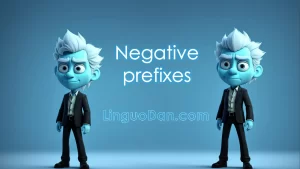 How to Use Negative prefixes Correctly