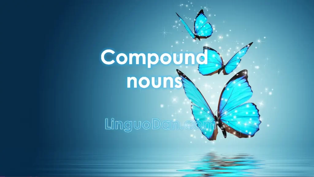 What are "Compound Nouns" in English Grammar?