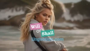 "Shall" vs. "Will": What's The Difference?