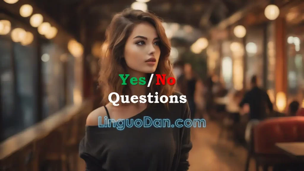 Yes / No questions (closed questions)