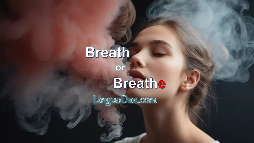Difference between "Breath" and "Breathe" in English.