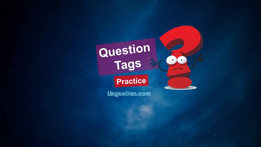Question tags – aren't you? don't you? Tag Questions Quiz