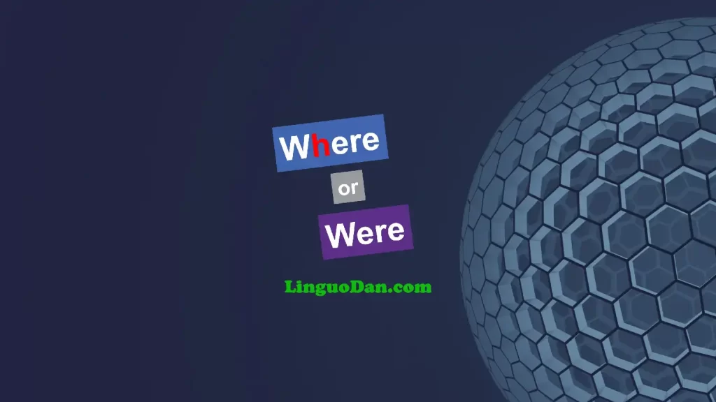 What is the difference between "were" and "where"?