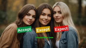 Accept vs Except vs Expect