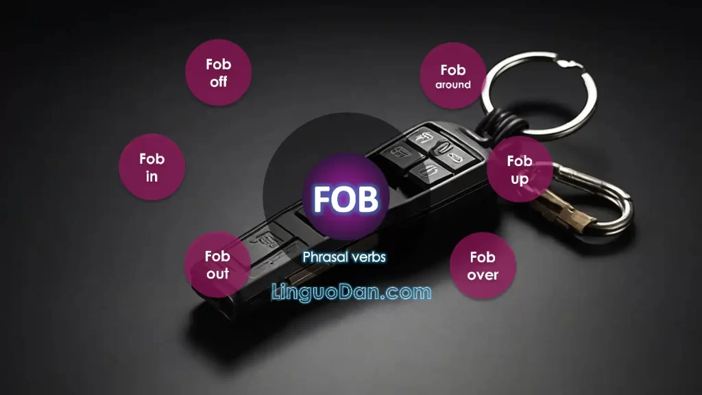 Mastering English: Exploring Phrasal Verbs with "Fob"