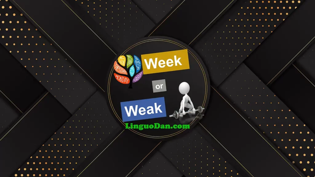 Difference Between Week & Weak