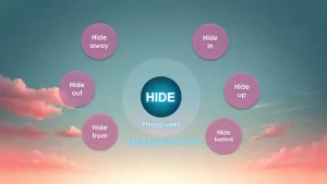 hide behind phrasal verb. hide away