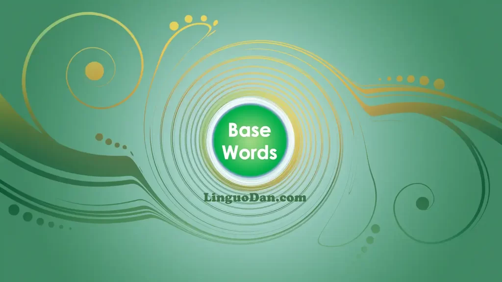 Base forms of words: Definition and examples - LinguoDan