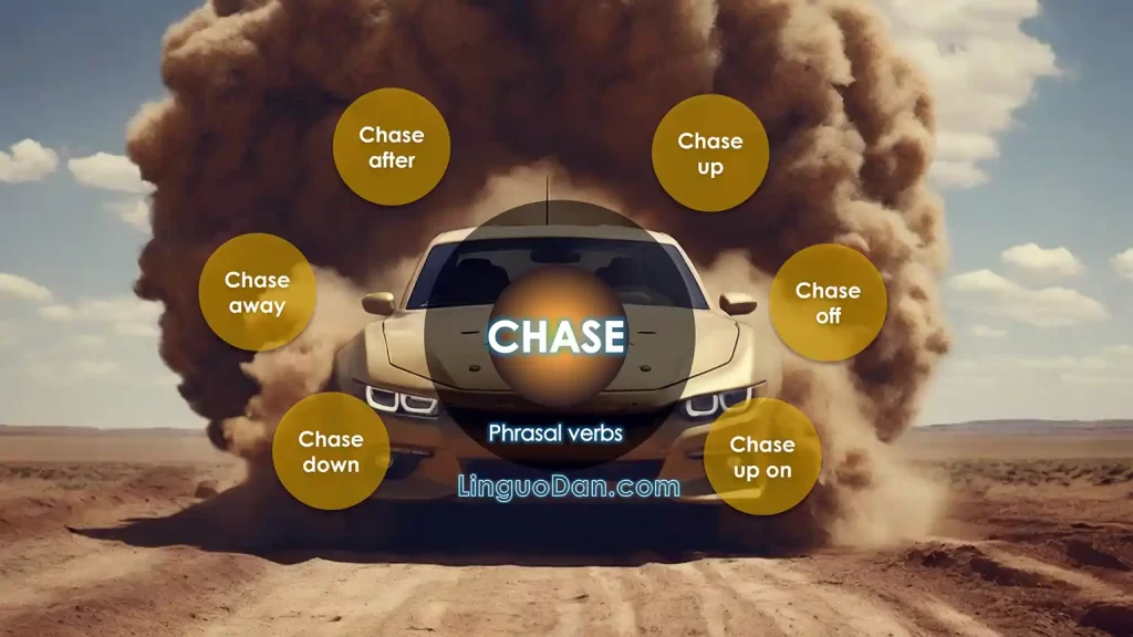 chase away, off, etc. phrasal verb