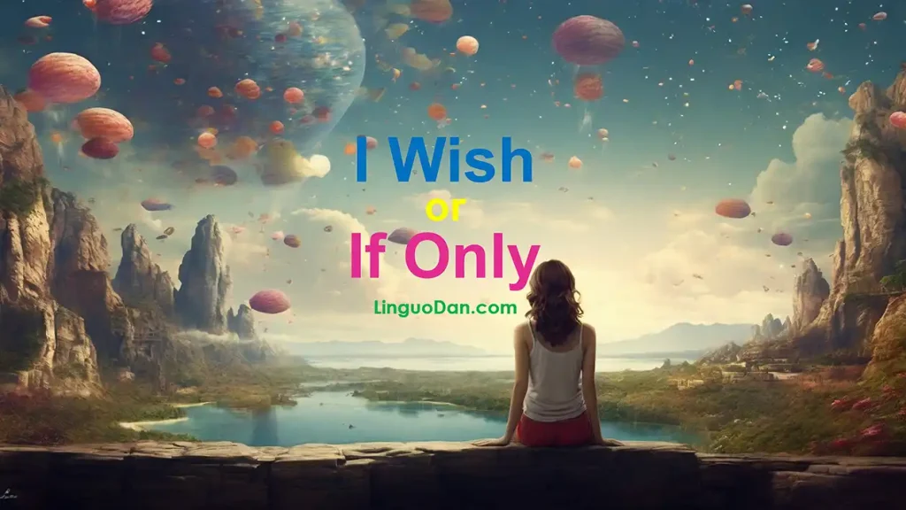 I Wish If Only: rules, grammar, examples - LinguoDan