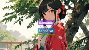 What is the difference between Sensitive and Sensible in English?