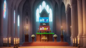 What are the main differences between the words altar and alter?