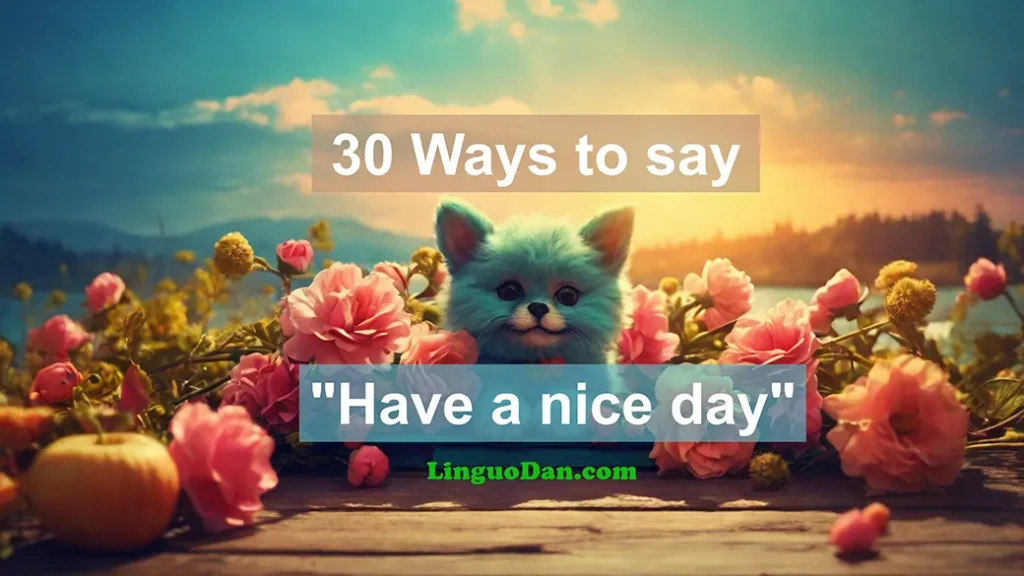 Alternatives of have a nice day