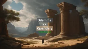 What is the difference between 'dilemma' and 'quandary'?